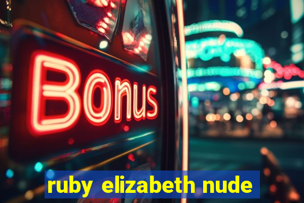 ruby elizabeth nude